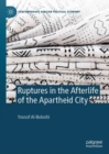 Image for Ruptures in the Afterlife of the Apartheid City