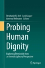 Image for Probing human dignity: exploring thresholds from an interdisciplinary perspective