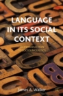 Image for Language in its social context  : an introduction to sociolinguistics