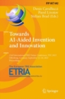 Image for Towards AI-aided invention and innovation  : 23rd International TRIZ Future Conference, TFC 2023, Offenburg, Germany, September 12-14, 2023, proceedings