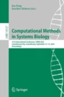 Image for Computational methods in systems biology  : 21st International Conference, CMSB 2023, Luxembourg City, Luxembourg, September 13-15, 2023, proceedings