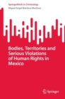 Image for Bodies, territories and serious violations of human rights in Mexico