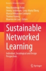 Image for Sustainable Networked Learning: Individual, Sociological and Design Perspectives