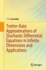 Image for Trotter-Kato Approximations of Stochastic Differential Equations in Infinite Dimensions and Applications