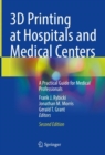 Image for 3D printing at hospitals and medical centers  : a practical guide for medical professionals
