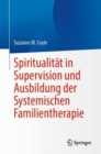 Image for Spiritualitat in Supervision und Ausbildung der Systemischen Familientherapie