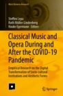 Image for Classical Music and Opera During and After the COVID-19 Pandemic: Empirical Research on the Digital Transformation of Socio-Cultural Institutions and Aesthetic Forms