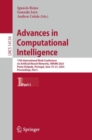 Image for Advances in computational intelligence  : 17th International Work-Conference on Artificial Neural Networks, IWANN 2023, Ponta Delgada, Portugal, June 19-21, 2023, proceedingsPart I