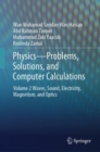 Image for Physics - problems, solutions, and computer calculationsVolume 2,: Waves, sound, electricity, magnetism, and optics