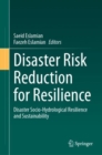 Image for Disaster risk reduction for resilience: Disaster socio-hydrological resilience and sustainability