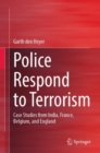 Image for Police Respond to Terrorism: Case Studies from India, France, Belgium, and England