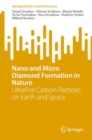 Image for Nano and micro diamond formation in nature  : ultrafine carbon particles on earth and space