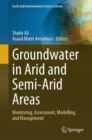 Image for Groundwater in Arid and Semi-Arid Areas: Monitoring, Assessment, Modelling, and Management