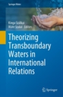 Image for Theorizing Transboundary Waters in International Relations