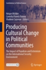 Image for Producing Cultural Change in Political Communities: The Impact of Populism and Extremism on the International Security Environment