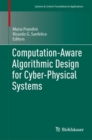 Image for Computation-aware algorithmic design for cyber-physical systems