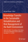 Image for Knowledge Transfer in the Sustainable Rehabilitation and Risk Management of the Built Environment
