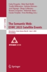 Image for The semantic web  : ESWC 2023 satellite events