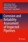 Image for Corrosion and Reliability Assessment of Inspected Pipelines