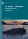 Image for The Aarhus Convention: Towards Environmental Solidarisation