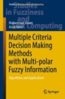 Image for Multiple criteria decision making methods with multi-polar fuzzy information  : algorithms and applications