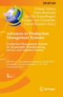 Image for Advances in Production Management Systems. Production Management Systems for Responsible Manufacturing, Service, and Logistics Futures : IFIP WG 5.7 International Conference, APMS 2023, Trondheim, Nor