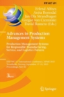 Image for Advances in Production Management Systems. Production Management Systems for Responsible Manufacturing, Service, and Logistics Futures : IFIP WG 5.7 International Conference, APMS 2023, Trondheim, Nor