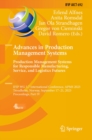 Image for Advances in Production Management Systems Part IV: Production Management Systems for Responsible Manufacturing, Service, and Logistics Futures : IFIP WG 5.7 International Conference, APMS 2023, Trondheim, Norway, September 17-21, 2023, Proceedings : 692