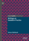 Image for Writings on Subaltern Practice