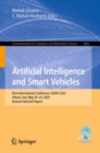 Image for Artificial Intelligence and Smart Vehicles: First International Conference, ICAISV 2023, Tehran, Iran, May 24-25, 2023, Revised Selected Papers : 1883