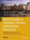 Image for Selected studies in geophysics, tectonics and petroleum geosciences  : proceedings of the 3rd Conference of the Arabian Journal of Geosciences (CAJG-3)