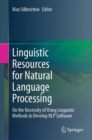 Image for Linguistic resources for natural language processing  : on the necessity of using linguistic methods to develop NLP software