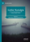Image for Gothic nostalgia  : the uses of toxic memory in 21st century popular culture