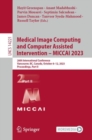 Image for Medical image computing and computer assisted intervention - MICCAI 2023  : 26th International Conference, Vancouver, BC, Canada, October 8-12, 2023Part II