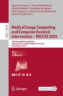 Image for Medical Image Computing and Computer Assisted Intervention – MICCAI 2023