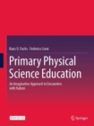 Image for Primary Physical Science Education : An Imaginative Approach to Encounters with Nature