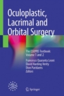 Image for Oculoplastic, lacrimal and orbital surgery  : the ESOPRS textbookVolume 1 and 2
