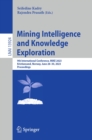 Image for Mining Intelligence and Knowledge Exploration: 9th International Conference, MIKE 2023, Kristiansand, Norway, June 28-30, 2023, Proceedings : 13924