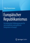 Image for Europaischer Republikanismus: Ein Koharenter Erklarungsansatz Fur Wirtschaftliche Und Politische Integration in Europa?