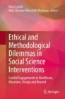 Image for Ethical and Methodological Dilemmas in Social Science Interventions: Careful Engagements in Healthcare, Museums, Design and Beyond