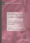 Image for Realizing value in Mesoamerica  : the dynamics of desire and demand in ancient economies