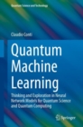 Image for Quantum machine learning  : thinking and exploration in neural network models for quantum science and quantum computing