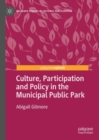 Image for Culture, Participation and Policy in the Municipal Public Park