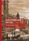 Image for Kate Chopin and the city  : the New Orleans stories