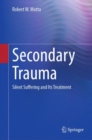 Image for Secondary trauma  : silent suffering and its treatment