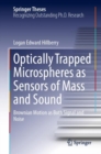 Image for Optically trapped microspheres as sensors of mass and sound  : Brownian motion as both signal and noise