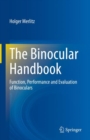 Image for The binocular handbook  : function, performance and evaluation of binoculars