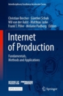 Image for Internet of Production : Fundamentals, Methods and Applications