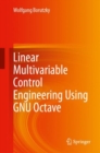 Image for Linear Multivariable Control Engineering Using GNU Octave