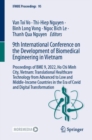 Image for 9th International Conference on the Development of Biomedical Engineering in Vietnam  : proceedings of BME 9, 2022, Ho Chi Minh City, Vietnam: translational healthcare technology from advanced to low